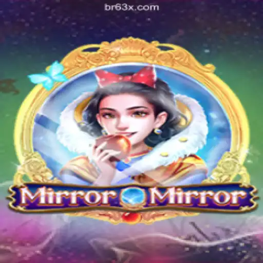 Explore the Magical World of MirrorMirror at 63X.COM Oficial 💯️ - O melhor cassino online do Brasil
